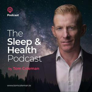 The Sleep &amp; Health Podcast