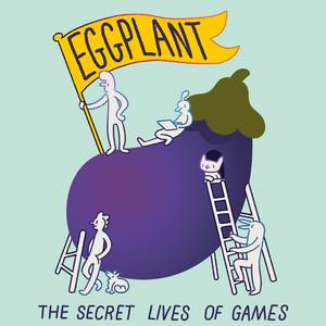 Ouça Eggplant: The Secret Lives of Games na aplicação