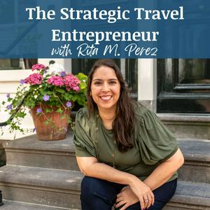 Strategic Travel Entrepreneur: Business Tips for Travel Agents/Advisors, Travel Agency Owners, and Travel Business Owners