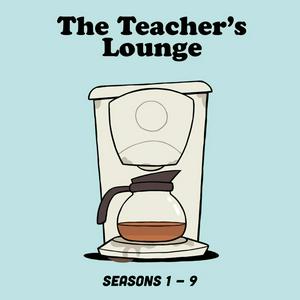 Ouça The Teacher's Lounge: Seasons 1-9 na aplicação