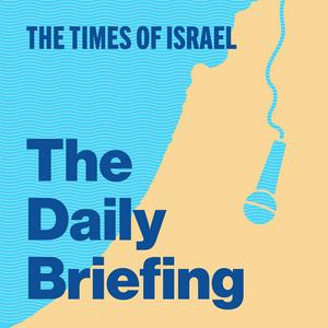 Ouça The Times of Israel Daily Briefing na aplicação