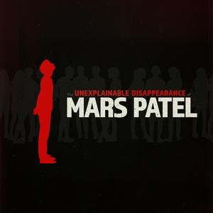 Ouça The Unexplainable Disappearance of Mars Patel na aplicação