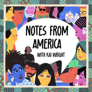 Ouça Notes from America with Kai Wright na aplicação