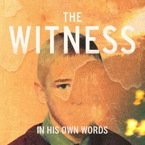 Ouça The Witness: In His Own Words na aplicação