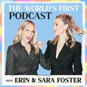 Ouça The World's First Podcast with Erin & Sara Foster na aplicação