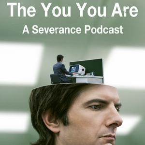 Ouça The You You Are: A Severance Podcast na aplicação