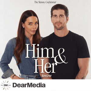 Ouça The Skinny Confidential Him & Her Podcast na aplicação