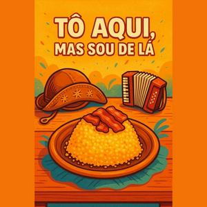 Tô aqui, mas sou de lá