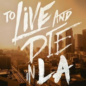 Ouça To Live and Die in LA na aplicação