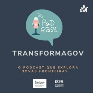 Ouça TransformaGov Podcast na aplicação