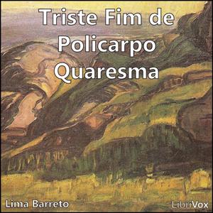 Triste Fim de Policarpo Quaresma by Lima Barreto (1881 - 1922)