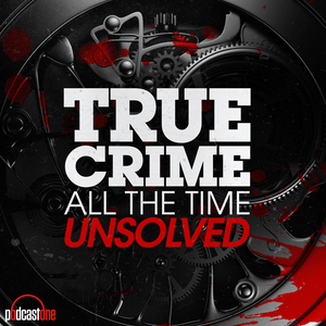 Ouça True Crime All The Time Unsolved na aplicação