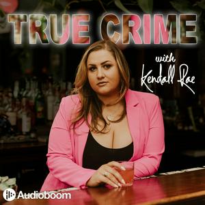 Ouça True Crime with Kendall Rae na aplicação