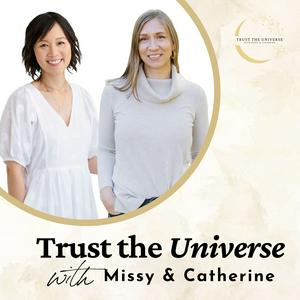 Trust the Universe with Missy and Catherine