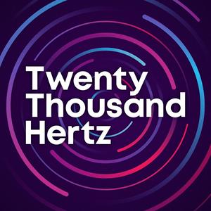 Ouça Twenty Thousand Hertz na aplicação