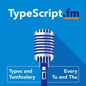TypeScript.fm - The Friendly Show for TypeScript Developers