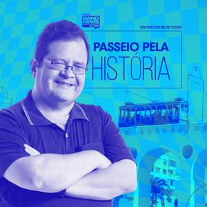 Ouça Um Passeio pela História | Com Milton Teixeira na aplicação