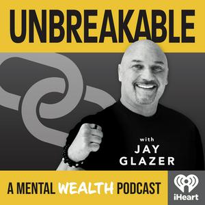 Ouça Unbreakable with Jay Glazer: A Mental Wealth Podcast na aplicação