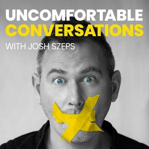 Ouça Uncomfortable Conversations with Josh Szeps na aplicação