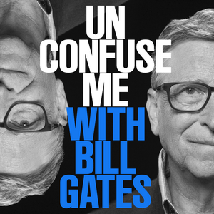 Ouça Unconfuse Me with Bill Gates na aplicação