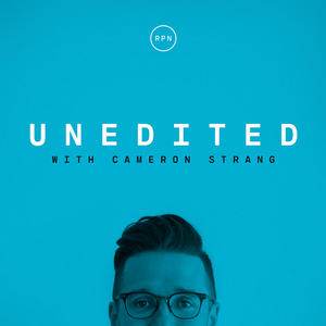 Unedited with Cameron Strang