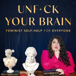 Ouça UnF*ck Your Brain: Feminist Self-Help for Everyone na aplicação