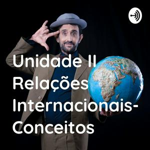 Unidade II Relações Internacionais- Conceitos