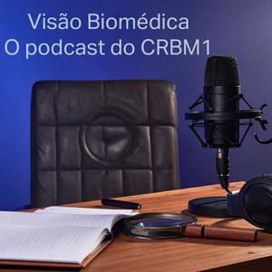 Visão Biomédica - O podcast do CRBM1