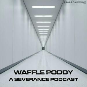 Ouça Waffle Poddy - A Severance Podcast na aplicação