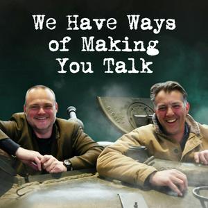 Ouça WW2 Pod: We Have Ways of Making You Talk na aplicação