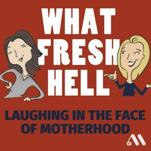 Ouça What Fresh Hell: Laughing in the Face of Motherhood | Parenting Tips From Funny Moms na aplicação