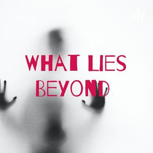 What Lies Beyond