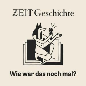 Ouça ZEIT Geschichte. Wie war das noch mal? na aplicação