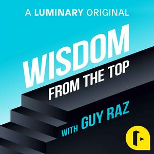 Ouça Wisdom From The Top with Guy Raz na aplicação