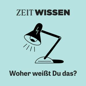 Ouça ZEIT WISSEN. Woher weißt Du das? na aplicação