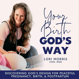 Ouça YOUR BIRTH, GOD’S WAY -  Christian Pregnancy, Natural Birth, Postpartum, Breastfeeding Help na aplicação