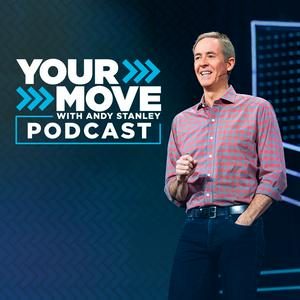 Ouça Your Move with Andy Stanley Podcast na aplicação